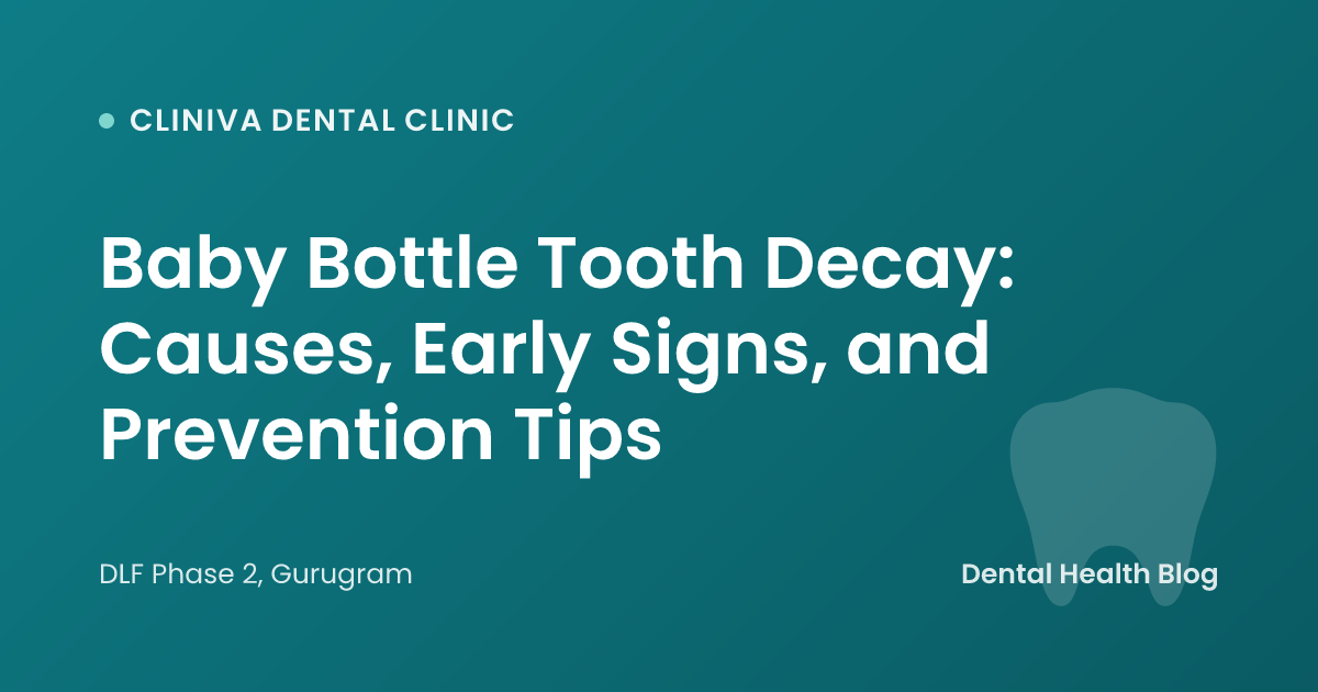 Baby Bottle Tooth Decay: Causes, Early Signs, and Prevention Tips