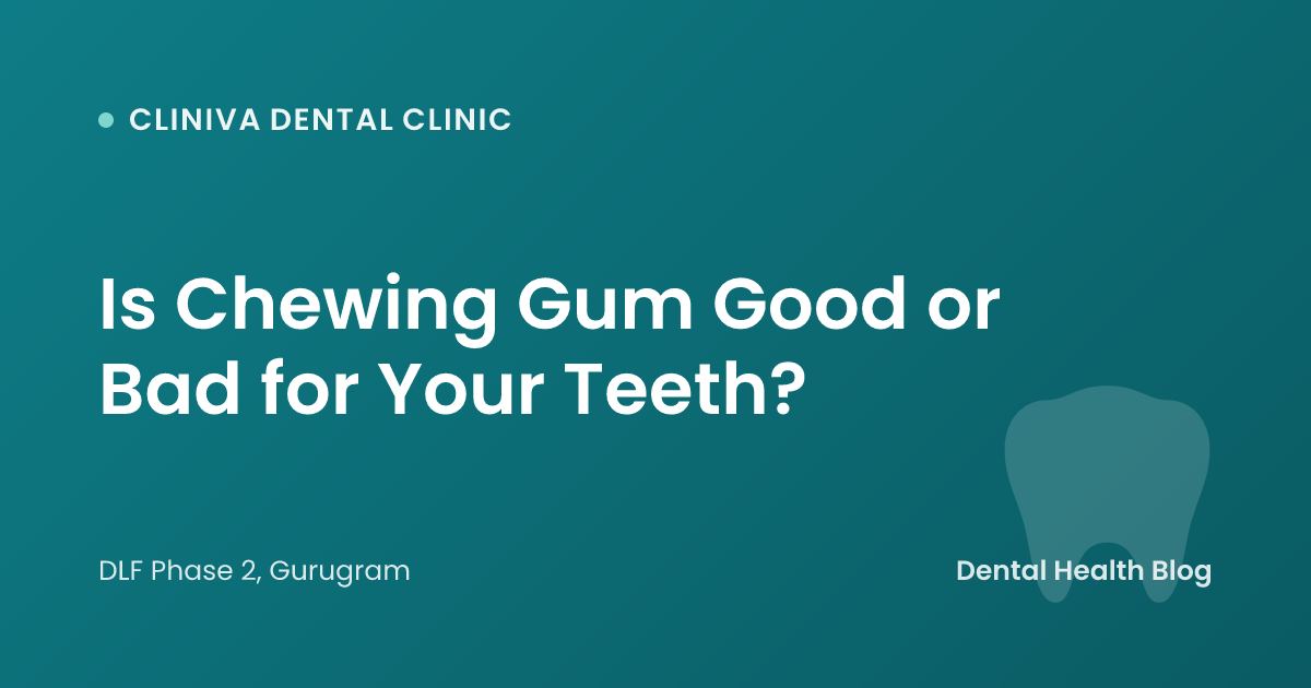 Is Chewing Gum Good or Bad for Your Teeth?