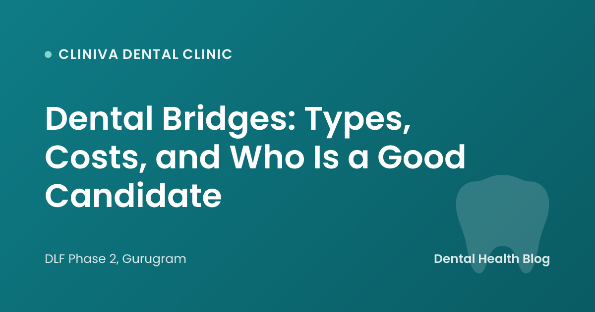 Dental Bridges: Types, Costs, and Who Is a Good Candidate