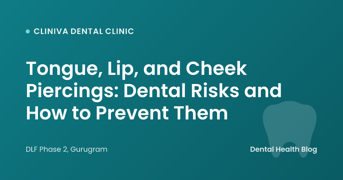 Tongue, Lip, and Cheek Piercings: Dental Risks and How to Prevent Them