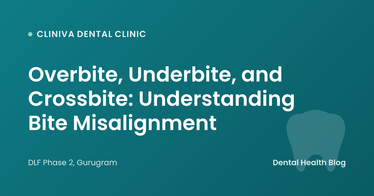 Overbite, Underbite, and Crossbite: Understanding Bite Misalignment