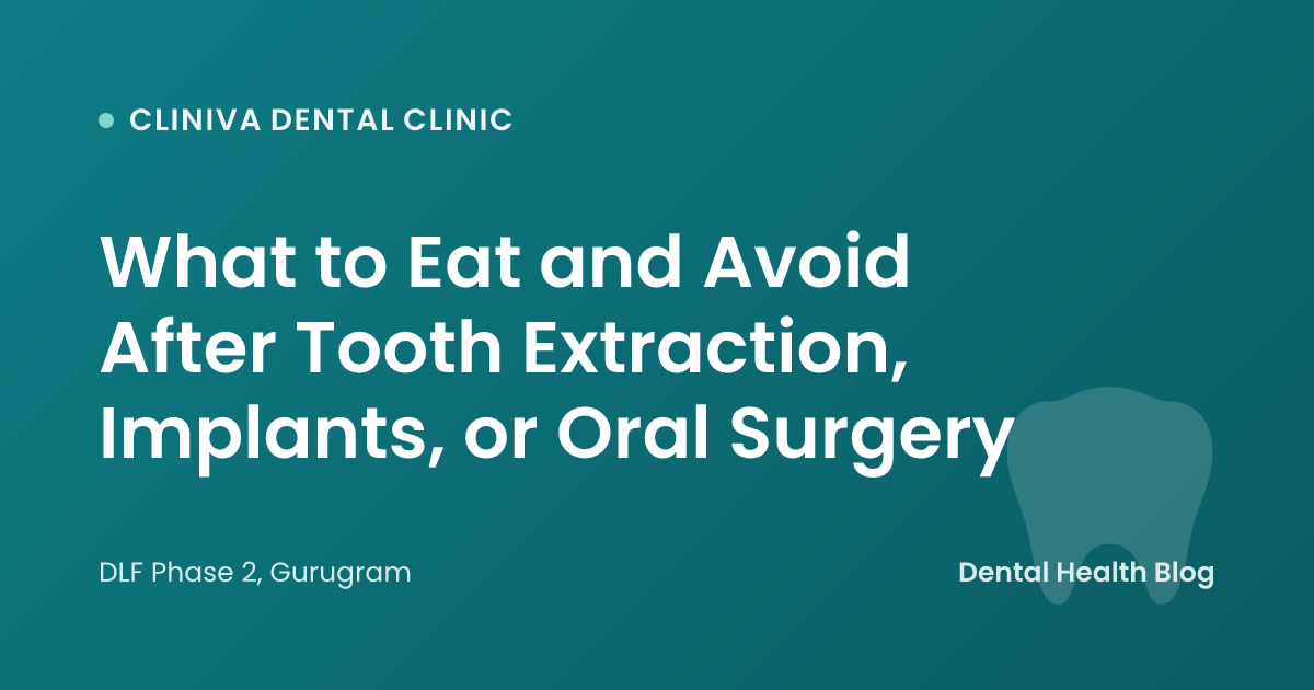 What to Eat and Avoid After Tooth Extraction, Implants, or Oral Surgery