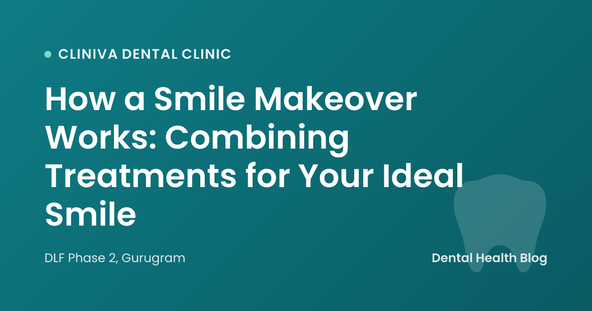 How a Smile Makeover Works: Combining Treatments for Your Ideal Smile